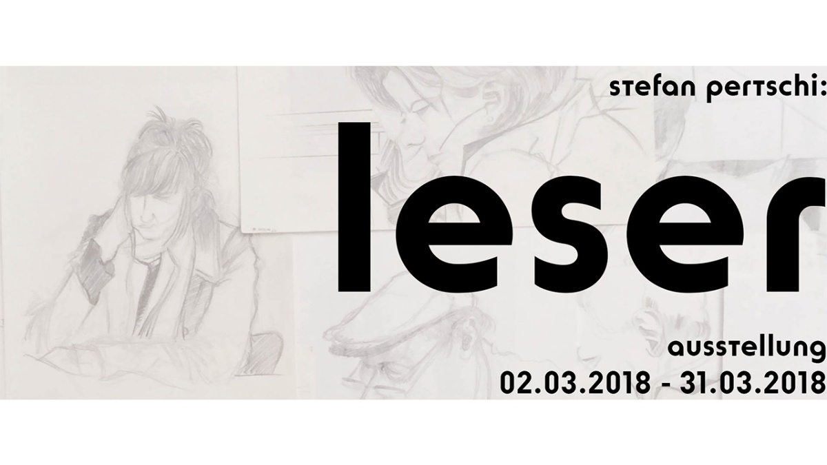 Exhibition announcement: "Stefan Pertschi - Leser"